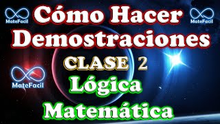 29 Cómo hacer demostraciones  Clase 2 Lógica Matemática [upl. by Fillender165]