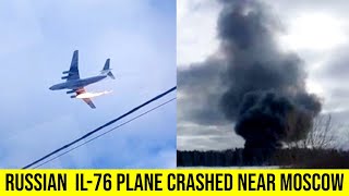 Russian IL76 Military Transport Plane Crashes in Flames Northeast of Moscow [upl. by Ahsitul]