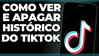 COMO VER E APAGAR HISTÓRICO DE VÍDEOS ASSISTIDOS NO TIKTOK [upl. by Bethany]