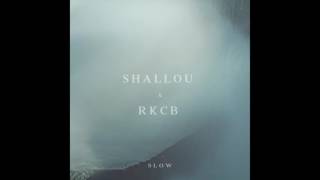 shallou x RKCB  Slow Audio [upl. by Arihppas]