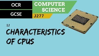 4 OCR GCSE J277 11 Characteristics of CPUs [upl. by Derte]