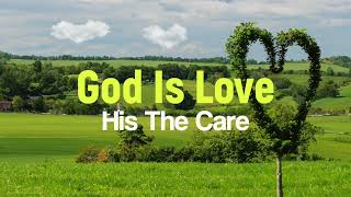 God Is Love His The Care  hymn instrumental lyrics [upl. by Stichter566]