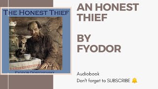 An Honest Thief by DOSTOYEVSKY FEDOR Full AudiobookEnglish Subtitles Bookworm [upl. by Zednanreh836]