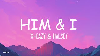 GEazy Halsey  Him and I Lyrics [upl. by Anthe892]