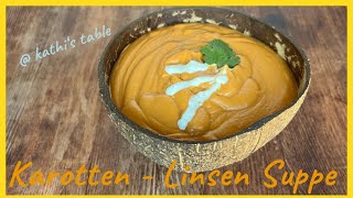 Karotten Linsensuppe mit Ingwer Basisch Vegan  kathiś table [upl. by Mcwherter]