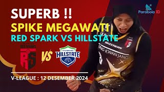 SUPERB  Spike Megawati Red Sparks Vs Hyundai Hillstate 12 Desember 2024  MVP Megawati [upl. by Aicilanna337]