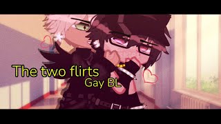 【The two flirts  GAY  14  GCMM 】 [upl. by Pine259]