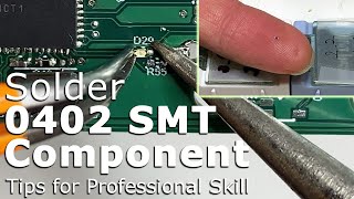 4K How to Hand Solder 0402 Small Surface Mount Component SMTSMD Like a Pro [upl. by Aneez]