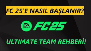 EA FC 25E NASIL BAŞLANIR ULTIMATE TEAM REHBERİ [upl. by Allemahs895]