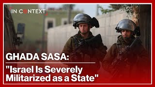 “Israel Is Severly Militarised as a State”  Ghada Sasa [upl. by Lanevuj73]