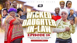 WICKED DAUGHTER IN LAW EPISODE 19 SAD EP😢 [upl. by Pentha]