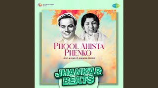 Phool Ahista Phenko  Jhankar Beats [upl. by Karolina]