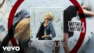 Mother Mother  Back To Life Audio [upl. by Kcirddec]