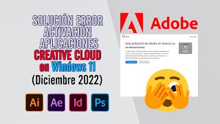 Solucion Error Activación Aplicaciones ADOBE Creative Cloud 2022  Diciembre 2022  WINDOWS 11 [upl. by Macario]