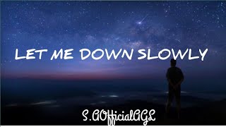 Let Me Down Slowly lyrics sadsong sad hearttouching [upl. by Enetsirk660]