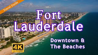 Fort Lauderdale Travel Guide  Downtown amp The Beaches [upl. by Dorolisa344]