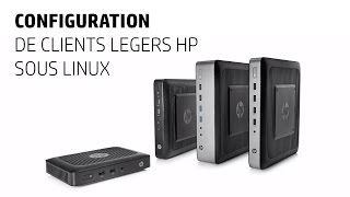 Configuration Linux pour Clients Légers HP [upl. by Cormack]