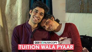 FilterCopy  Tuition Wala Pyaar  Ft Rutwik Deshpande amp Siddhant Raj [upl. by Alamak]