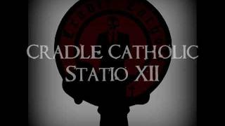 Cradle Catholic  Statio XII [upl. by Hannus]