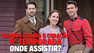 QUANDO CHAMA O CORAÇÃO 9ª TEMPORADA  ONDE ASSISTIR [upl. by Vitale497]