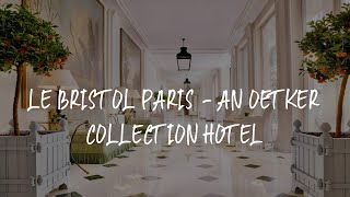 Le Bristol Paris  an Oetker Collection Hotel Review  Paris  France [upl. by Aened]