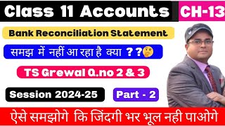 Bank reconciliation statement class 11  BRS l TS Grewal Qno2 amp 3 l Part 2 📚 👆 [upl. by Eerdna]