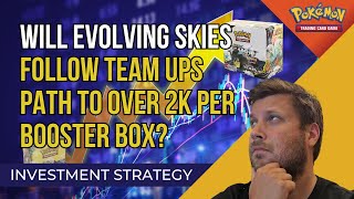 3 reasons why Evolving Skies wont follow Team Up to over 2k per booster box Pokemon investing [upl. by Meuser25]