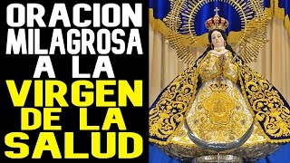 ORACION MILAGROSA A LA VIRGEN DE LA SALUD [upl. by Eliathan]