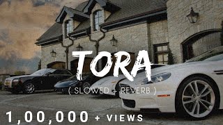 Tora Slowed Reverb Lofi  Sumit Goswami  Lofi Haryanvi Song  Lofi Songs  Lofi Hip Hop [upl. by Delaryd202]