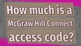 How much is a McGraw Hill Connect access code [upl. by Rosenbaum]