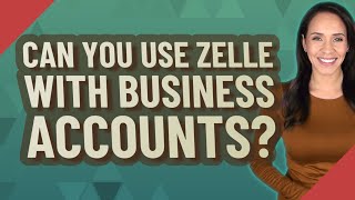 Can you use Zelle with business accounts [upl. by Ellessig]