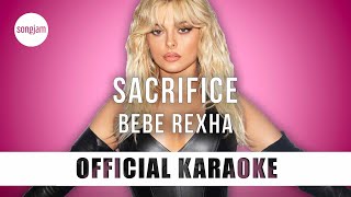 Bebe Rexha  Sacrifice Official Karaoke Instrumental  SongJam [upl. by Dido]