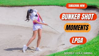 Best Bunker Shot Moments LPGA– Incredible Shots amp Unbelievable Skills secretgolfswing [upl. by Llebiram629]