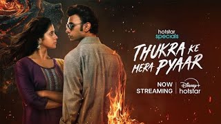 Hotstar Specials Thukra Ke Mera Pyaar  sanchitabashuofficial  Dhaval T  DisneyPlus Hotstar [upl. by Aynotahs]