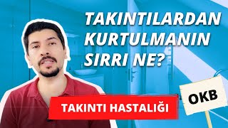 TAKINTILARDAN KURTULMANIN SIRRI NE OKB den Kurtulma Takıntı Hastalığı  Obsesif Kompulsif Bozukluk [upl. by Aneral471]