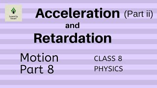 MOTION  CLASS 8  PHYSICS  KERALA SYLLABUS  PART 8  RETARDATION [upl. by Crooks]