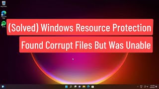 Solved Windows Resource Protection Found Corrupt Files But Was Unable To Fix [upl. by Mortensen]