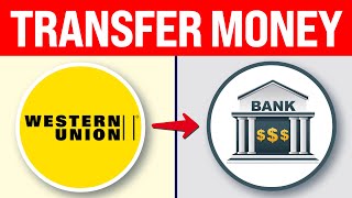 How to Transfer Money From Western Union to Bank Account 2024 [upl. by Fattal275]