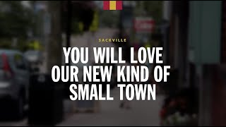 Sackville You will love our new kind of small town [upl. by Elleina991]