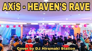 AXiS  HEAVENS RAVE  Cover by HIRAMAKI STATION at JAPANESIA MATSURI ON TOUR Istana Plaza [upl. by Kciredes245]