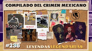 E238 Compilado del crimen mexicano [upl. by Ailuig]