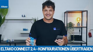 ELTAKO ConnectApp  Konfigurationen speichern und kinderleicht auf andere Geräte übertragen [upl. by Jaeger]