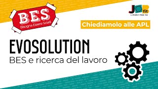 Progetto BES  Evoslolution  BES e ricerca del lavoro [upl. by Zarger]