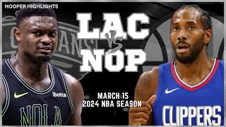 LA Clippers vs New Orleans Pelicans Full Game Highlights  Mar 15  2024 NBA Season [upl. by Ethban]