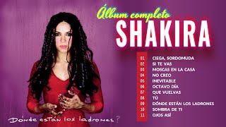 Shakira 🎵 ¿Dónde Están Los Ladrones Álbum completo 😎🎧 [upl. by Eeloj]