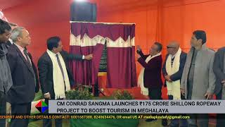 CM CONRAD SANGMA LAUNCHES ₹175 CRORE SHILLONG ROPEWAY PROJECT TO BOOST TOURISM IN MEGHALAYA [upl. by Honoria879]