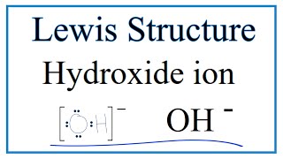 How to Draw the Lewis Dot Structure for the Hydroxide ion [upl. by Hedges]