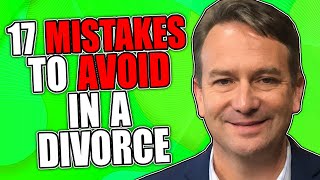 17 Mistakes to Avoid in a Divorce [upl. by Yann]