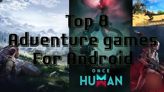 TOP 8 BEST SURVIVAL ADVENTURE GAMES FOR ANDROID MOBILE  Monstergamingworld007  gaming games [upl. by Nerrat]