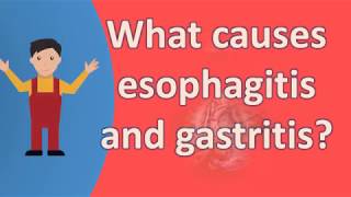 What causes esophagitis and gastritis   Best and Top Health FAQs [upl. by Bern]